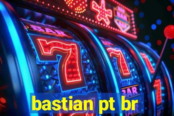 bastian pt br